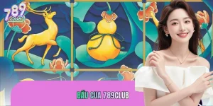 Bầu Cua Tôm Cá: Trải Nghiệm Đẳng Cấp Cùng 789CLUB