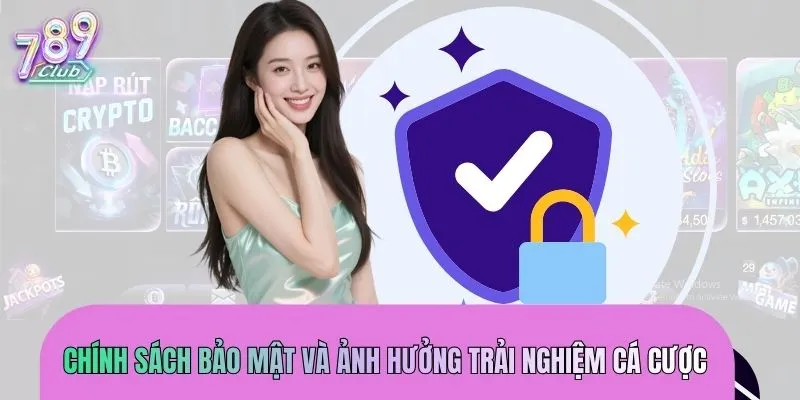 chinh-sach-bao-mat-anh-huong-trai-nghiem