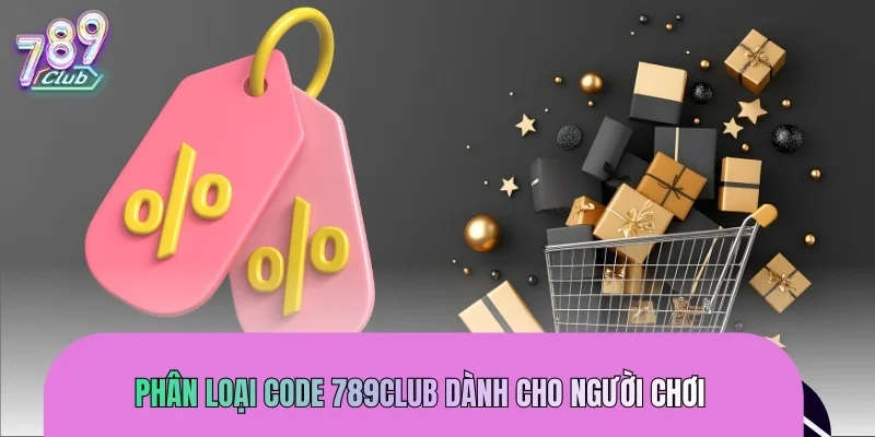 Phân loại code 789CLUB dành cho người chơi