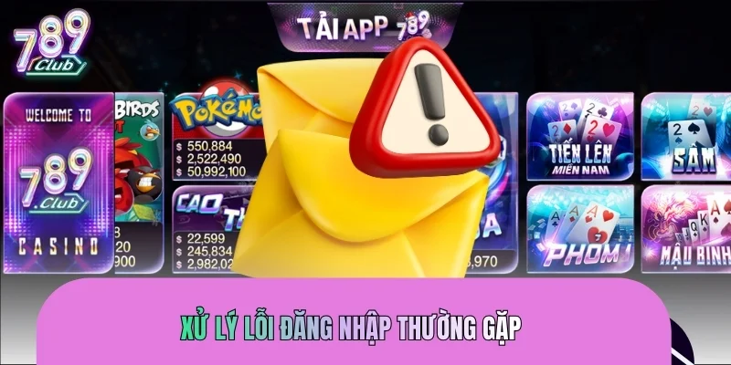 Xử lý lỗi đăng nhập thường gặp