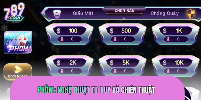 Phỏm là trò chơi đánh bài dân gian ấn tượng rèn luyện tư duy