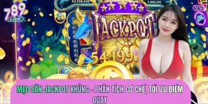 Mẹo Săn Jackpot Khủng – Phân Tích Cơ Chế, Tối Ưu Điểm Quay