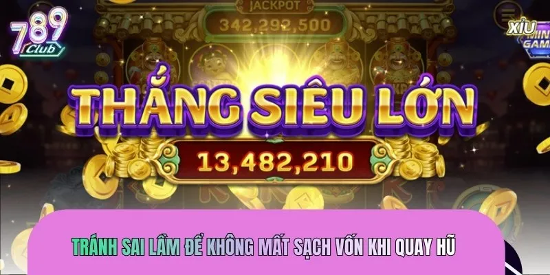 Tránh sai lầm để không mất sạch vốn khi quay hũ