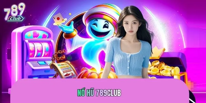 nổ hũ 789club