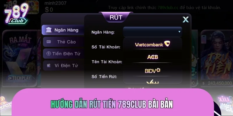 Hướng dẫn rút tiền 789CLUB bài bản