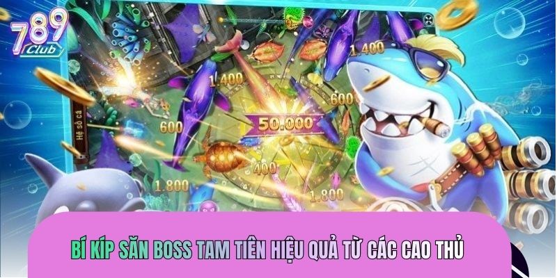 tam-tien-ban-ca-bi-kip-san-boss