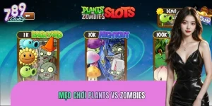 Mẹo Chơi Plants VS Zombies – Bí Quyết Quay Hũ Dễ Nổ