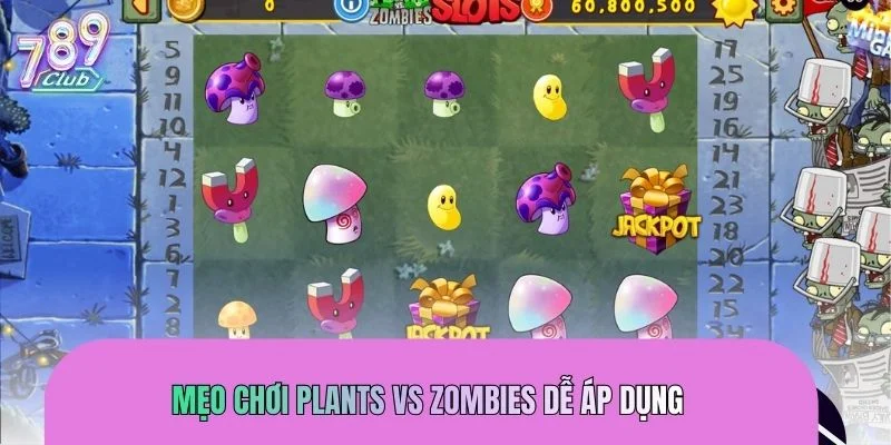 Mẹo chơi Plants VS Zombies cực dễ cho game thủ