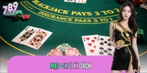 Mẹo Chơi Xì Dách 789CLUB - Đứng Hay Rút? 1 Phút Quyết Định